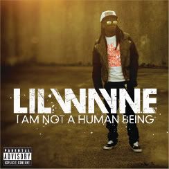 LilWayneIAmNotAHumanBeingCover.jpg picture by aggies048