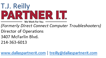 TJ Reilly, Partner I.T. Director of Operations, treilly@dallaspartnerit.com, 214-363-6013