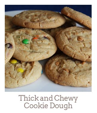 ”Thick and Chewy Cookie Dough”
